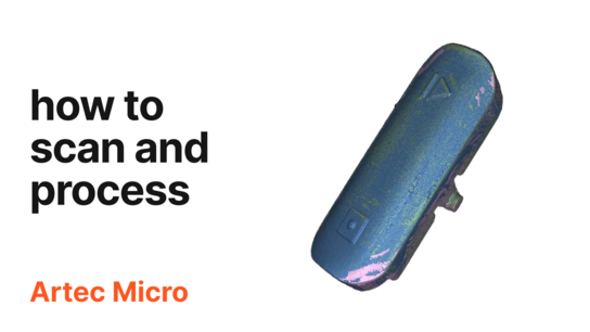 How To: Scan and process with Artec Micro